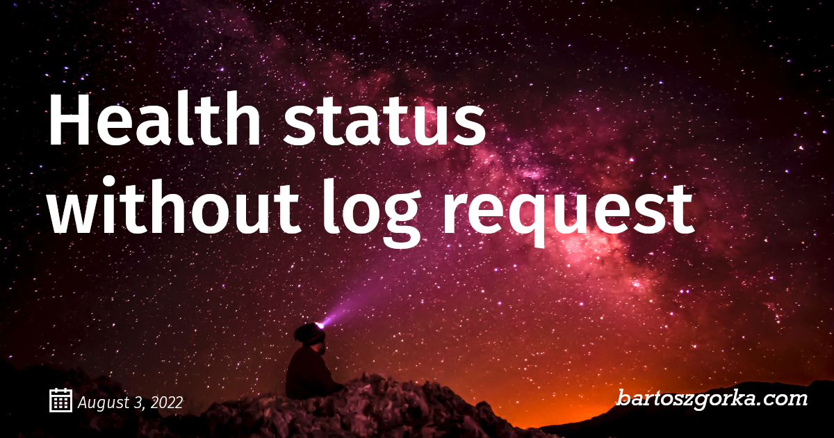 Health status without log request Bartosz Górka