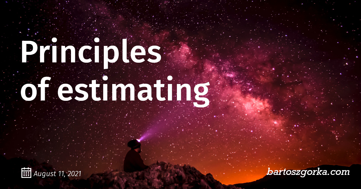 Principles of estimating | Bartosz Górka